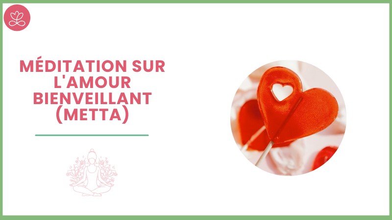 Méditation sur l'amour bienveillant (metta) avec Maryse Lehoux